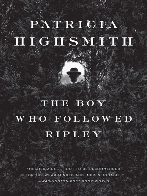 Title details for The Boy Who Followed Ripley by Patricia Highsmith - Wait list
